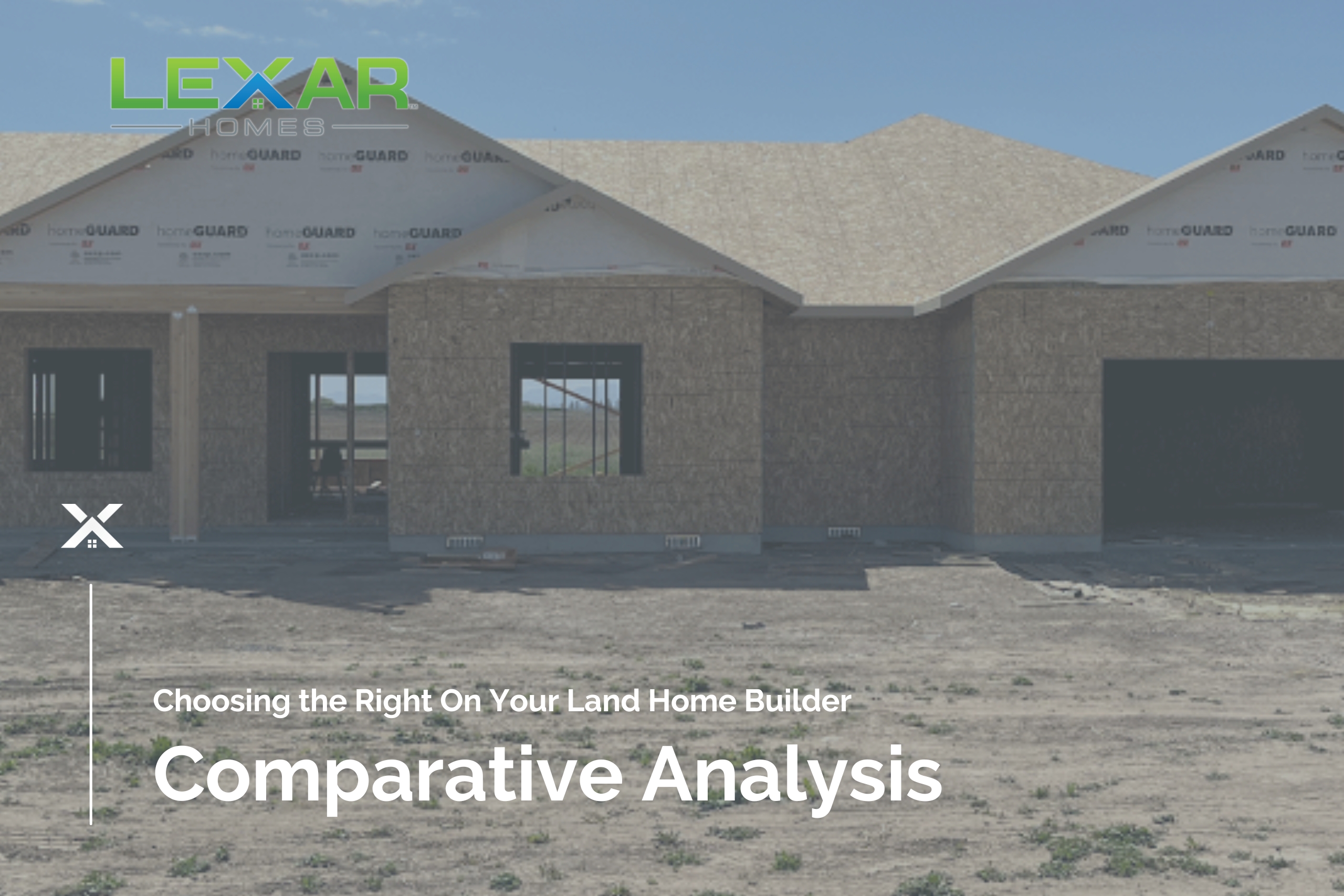 Blog cover for choosing the right on you land home builder comparative analysis